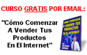C�mo Comenzar A Vender Tus Productos En El Internet