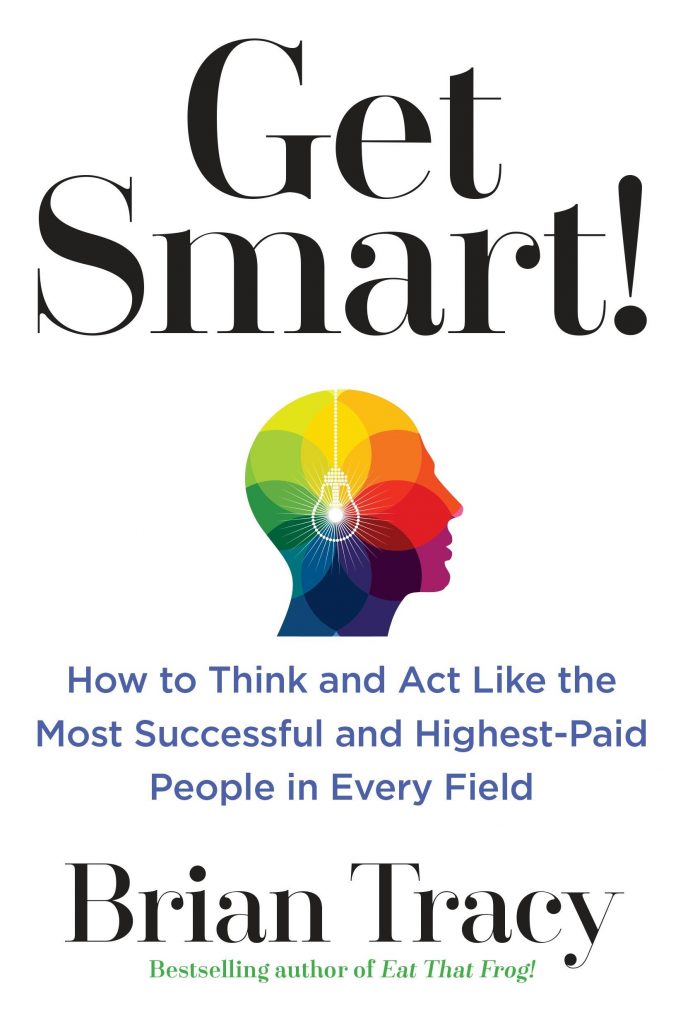 Get Smart!: How to Think and Act Like the Most Successful and Highest-Paid People in Every Field